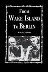 From Wake Island to Berlin - Harry Spiller - 9781563113314