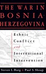 The War in Bosnia-Herzegovina - Steven L. Burg ; Paul S. Shoup - 9781563243080