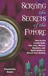 SCRYING THE SECRETS OF THE FUT - Cassandra Eason - 9781564149084