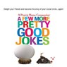 Few More Pretty Good Jokes -  - 9781565117297