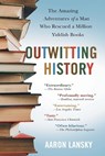 Outwitting History - Aaron Lansky - 9781565125131