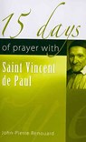 15 Days of Prayer with Saint Vincent de Paul - Jean-Pierre Renouard - 9781565483576
