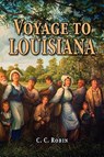 Voyage to Louisiana - Charles Cesar Robin - 9781565545717