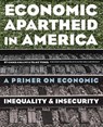 Economic Apartheid in America - COLLINS,  Chuck ; Yeskel, Felice - 9781565845947
