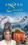 Shaped by Saints - Devi Mukherjee - 9781565891494