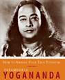 How to Awaken Your True Potential - YOGANANDA,  Paramahansa (Paramahansa Yogananda) - 9781565892989