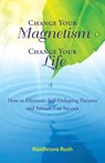 Change Your Magentism, Change Your Life - Naidhruva (Naidhruva Rush) Rush - 9781565893078