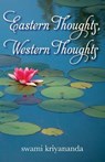 Eastern Thoughts, Western Thoughts - Swami (Swami Kriyananda) Kriyananda - 9781565893313
