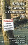Ecological Risk Assessment for Contaminated Sites - GLENN W. (U.S. EPA- U.S.A.) SUTER II ; REBECCA A. EFROYMSON ; BRADLEY E. (CONSULTANT,  Sacramento, California, USA) Sample ; Daniel S. Jones - 9781566705257