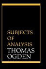 Subjects of Analysis - Thomas H. Ogden - 9781568211855