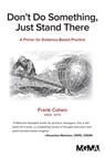 Don't Do Something, Just Stand There - Frank Cohen - 9781568296753
