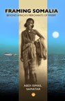 Framing Somalia - Abdi Ismail Samatar - 9781569027899