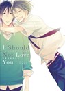 I Should Not Love You - Chise Ogawa - 9781569704011