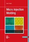 Micro Injection Molding - Guido Tosello - 9781569906538