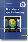 Simulation in Injection Molding - Thomas Schroder - 9781569909164