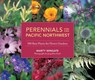 Perennials for the Pacific Northwest - Marty Wingate - 9781570618949
