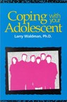 Coping with Your Adolescent - WALDMAN,  Larry - 9781571740021