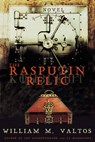 The Rasputin Relic - VALTOS,  William M. - 9781571742797