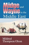 Midge and Wayne in the Middle East - Mildred Thompson Olson - 9781572583429