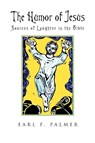 The Humor of Jesus - Earl F. Palmer - 9781573831802
