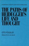 The Paths of Heidegger's Life and Thought - Otto Poggeler - 9781573925037