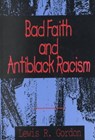 Bad Faith and Antiblack Racism - GORDON,  Lewis R. - 9781573925341