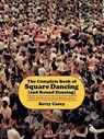 The Complete Book of Square Dancing: and Round Dancing - University of North Texas Press - 9781574411195