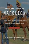 Under the Shadow of Napoleon Volume 9 - Michael A Bonura - 9781574419962