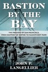 Bastion by the Bay Volume 17 - John P Langellier - 9781574419986