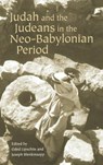Judah and the Judeans in the Neo-Babylonian Period - Oded Lipschits ; Joseph Blenkinsopp - 9781575060736