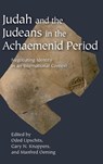 Judah and the Judeans in the Achaemenid Period - Oded Lipschits ; Gary N. Knoppers ; Manfred Oeming - 9781575061979