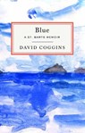 Blue: A St. Barts Memoir - David Coggins - 9781576878972
