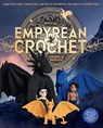 Official Empyrean Crochet: Legends of Basgiath - Entangled ; Editors of Quarry Books - 9781577158455