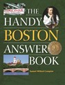 The Handy Boston Answer Book - Samuel Willard Crompton - 9781578595938