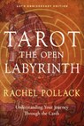 Tarot: The Open Labyrinth—40th Anniversary Edition - Rachel Pollack - 9781578639144