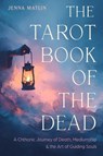 The Tarot Book of the Dead - Jenna Matlin - 9781578639304