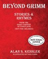 Beyond Grimm: Stories & Rhymes from the Dark Corners of Fairyland (Not for Children) - Alan S. Kessler - 9781578693313