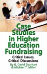 Case Studies in Higher Education Fundraising - Michael T. Miller Ed D. - 9781581073164