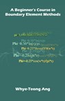 A Beginner's Course in Boundary Element Methods - Whye-Teong Ang - 9781581129748
