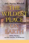 Wildest Place on Earth - John Hanson Mitchell - 9781582432151