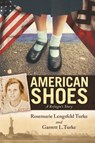 American Shoes - Rosemarie Lengsfeld (Rosemarie Lengsfeld Turke) Turke ; Garrett L. (Garrett L. Turke) Turke - 9781582709314