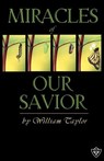 Miracles Of Our Savior - William M. Taylor - 9781584270720