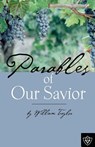 Parables Of Our Savior - William M. Taylor - 9781584270737