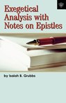 Exegetical Analysis With Notes on Epistles - Isaiah B. Grubbs - 9781584270744