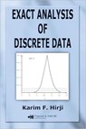 Exact Analysis of Discrete Data - KARIM F. (STATISTICAL CONSULTANT,  Los Angeles, California, USA) Hirji - 9781584880707