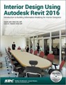 Interior Design Using Autodesk Revit 2016 - Daniel Stine ; Aaron Hansen - 9781585039753