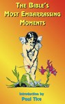 The Bible's Most Embarrassing Moments - Paul Tice - 9781585090259