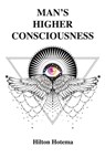 Man's Higher Consciousness - Hilton Hotema - 9781585093953