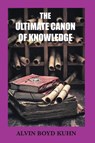 The Ultimate Canon of Knowledge - Alvin Boyd Kuhn - 9781585094639