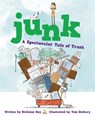 Junk: A Spectacular Tale of Trash - Nicholas Day - 9781585364008